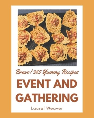 Cover for Laurel Weaver · Bravo! 365 Yummy Event and Gathering Recipes (Paperback Book) (2020)