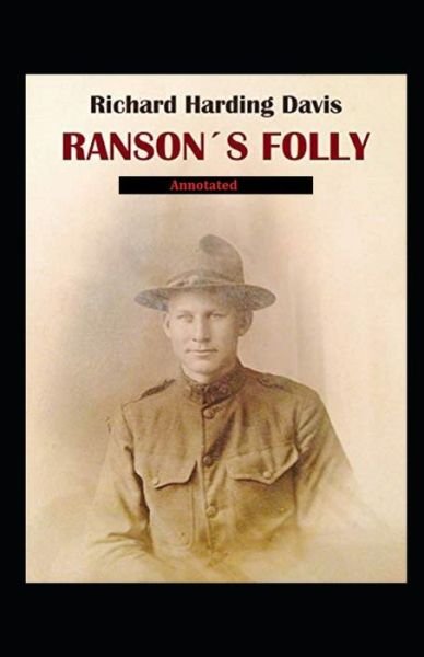 Cover for Richard Harding Davis · Ranson's Folly Annotated (Taschenbuch) (2020)