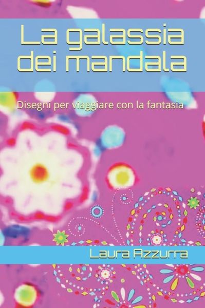 Cover for Laura Azzurra · La galassia dei mandala (Paperback Book) (2021)