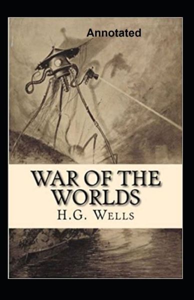 Cover for Herbert George Wells · The War of the Worlds Annotated (Paperback Book) (2021)