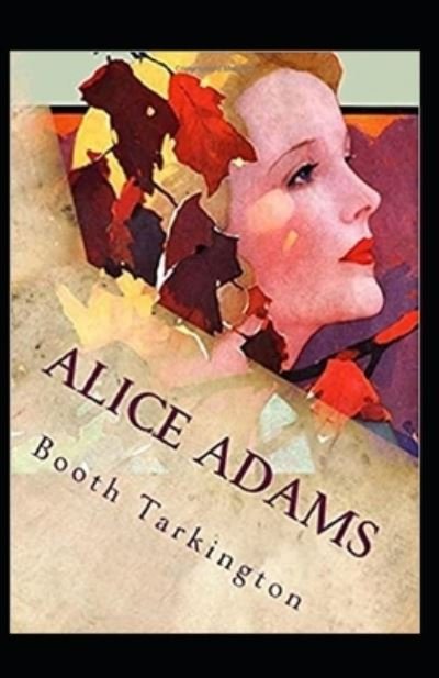 Cover for Booth Tarkington · Alice Adams Annotated (Paperback Book) (2021)