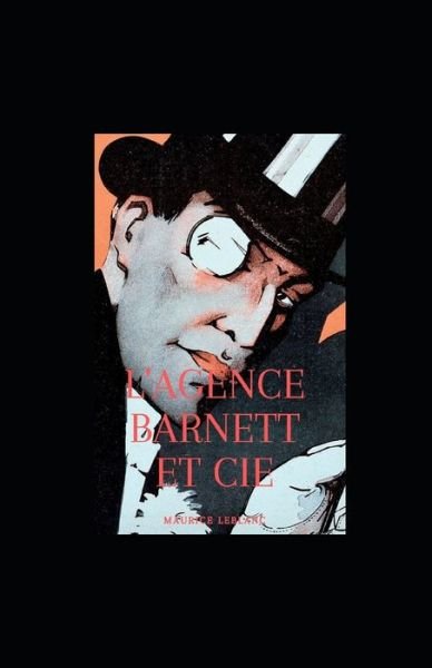 Cover for Maurice LeBlanc · L'Agence Barnett et Cie illustree (Pocketbok) (2021)