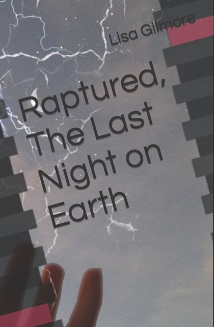 Cover for Lisa a Gilmore · Raptured, The Last Night on Earth - Raptured (Paperback Book) (2022)