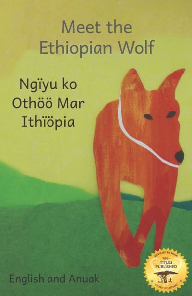 Cover for Jane Kurtz · Meet the Ethiopian Wolf: Africa's Most Endangered Carnivore in Anuak and English (Paperback Book) (2022)