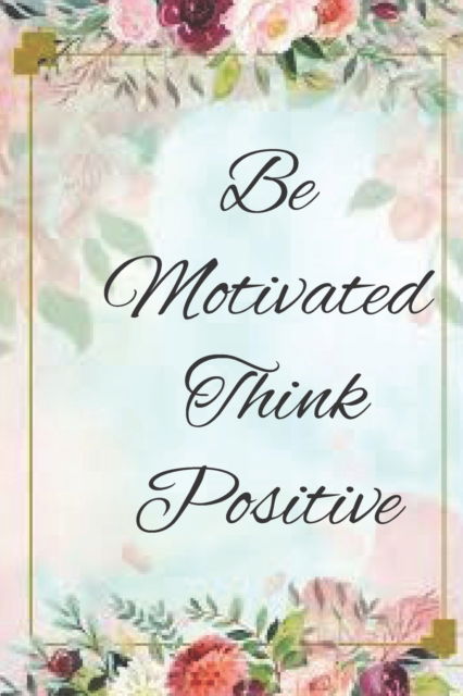 Cover for Joyce Williams · Be motivated think positive: Love yourself (Paperback Book) (2022)