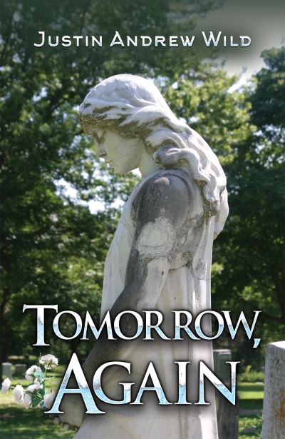 Cover for Justin Andrew Wild · Tomorrow, Again (Hardcover Book) (2023)