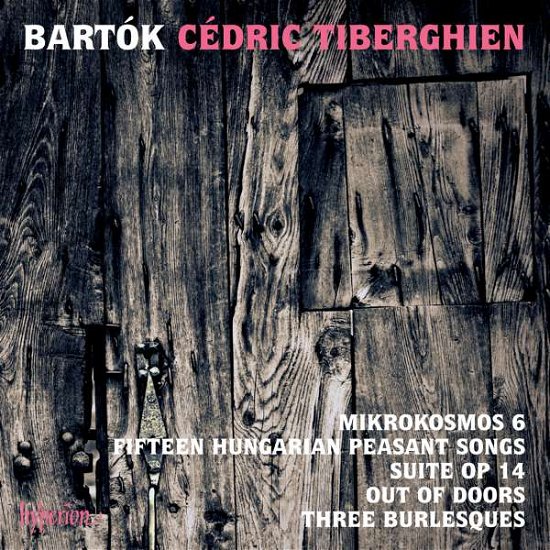 Bartokmikrokosmos 6Fifteen Hungarian - Cedric Tiberghien - Musikk - HYPERION - 0034571281230 - 1. april 2016