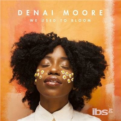 Cover for Denai Moore · We Used to Bloom (CD) (2017)