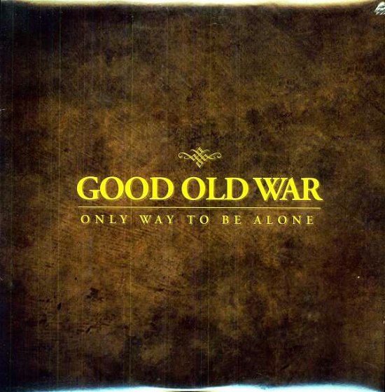 Cover for Good Old War · Only Way to Be Alone (LP) (2018)