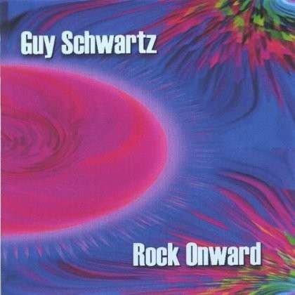 Cover for Guy Schwartz · Rock Onward (CD) (2004)