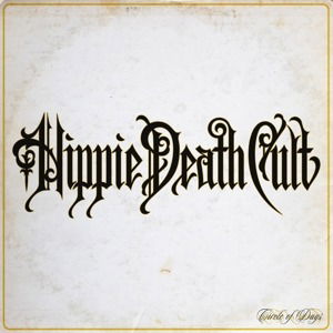 Circle of Days - Hippie Death Cult - Musiikki - HEAVY PSYCH SOUNDS - 0647697341230 - perjantai 4. kesäkuuta 2021