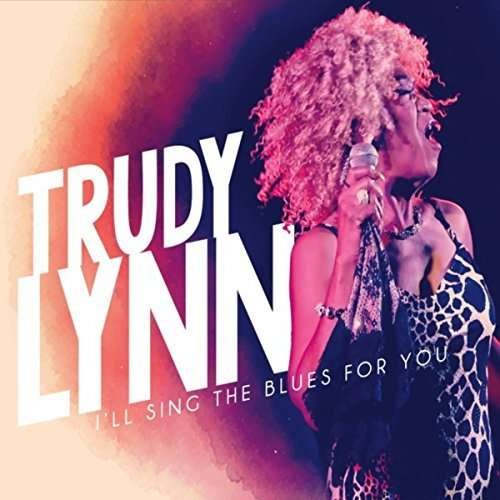 Cover for Trudy Lynn · I'll Sing the Blues for You (CD) (2016)