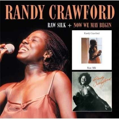 Cover for Randy Crawford · Raw Silk + Now We May Begin (Rem.) (CD) (2013)