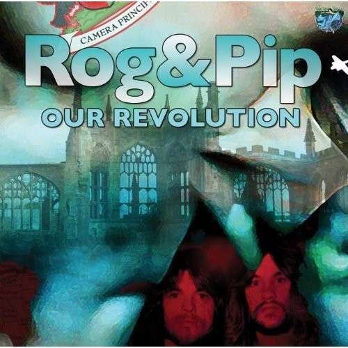 Our Revolution - Rog and Pip - Music - RISE ABOVE RELICS - 0803341422230 - March 31, 2014