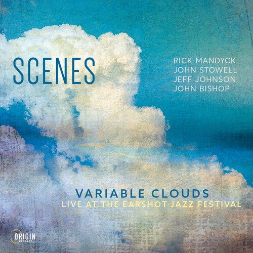 Cover for Scenes · Variable Clouds: Live at the Earshot Jazz Festival (CD) (2022)