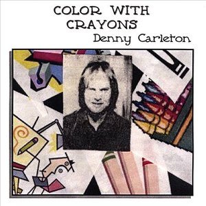Cover for Denny Carleton · Color with Crayons (CD) (2004)