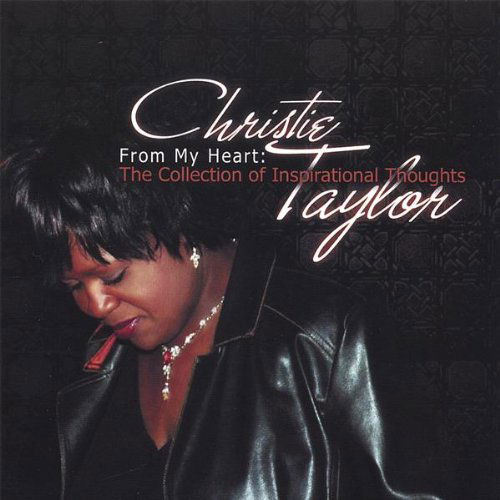 Cover for Christie Taylor · From My Heart: the Collection of Inspirational Tho (CD) (2007)