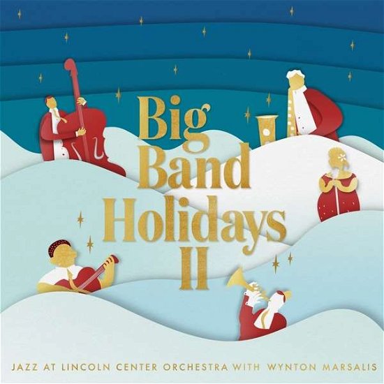 Cover for Jazz At Lincoln Center Orchestra &amp; Wynton Marsalis · Big Band Holidays Ii (CD) (2019)