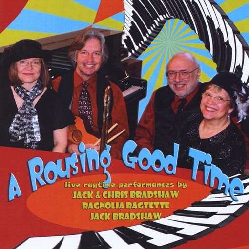 Rousing Good Time - Bradshaw,jack & Chris Bradshaw - Musiikki - CD Baby - 0884502965230 - tiistai 4. tammikuuta 2011
