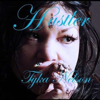 Cover for Tyka Nelson · Hustler (CD) (2011)
