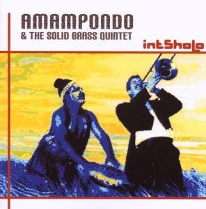 Cover for Amampondo &amp; Solid Brass Q · Intsholo (CD) (2009)