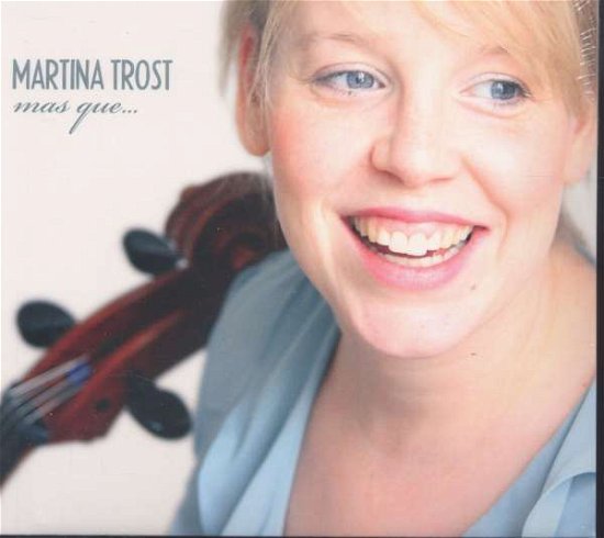 Cover for Martina Trost · Martina Trost-mas Que...-gesang &amp; Violoncello (CD) (2016)
