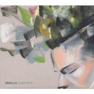 Cover for Clara Peya · Mimulus (CD) [Japan Import edition] (2016)