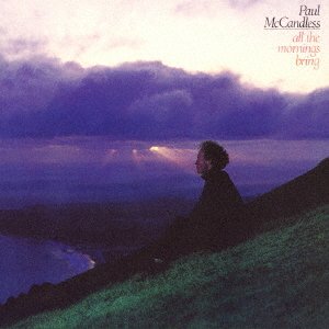 Cover for Paul Mccandless · All the Mornings Bring (CD) [Japan Import edition] (2016)