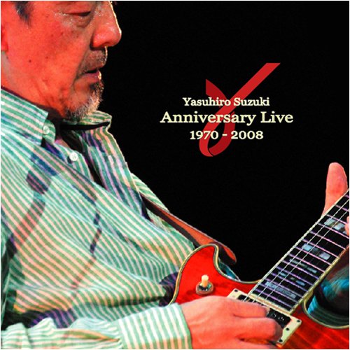 Anniversary Live 1970-2008 - Yasuhiro Suzuki - Musiikki - Universal - 4560100100230 - keskiviikko 5. marraskuuta 2008