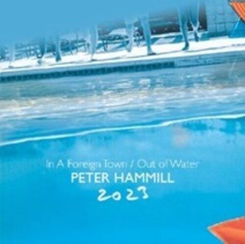 Peter Hammill · In A Foreign Town / Out Of Water 2023 (CD) (2023)