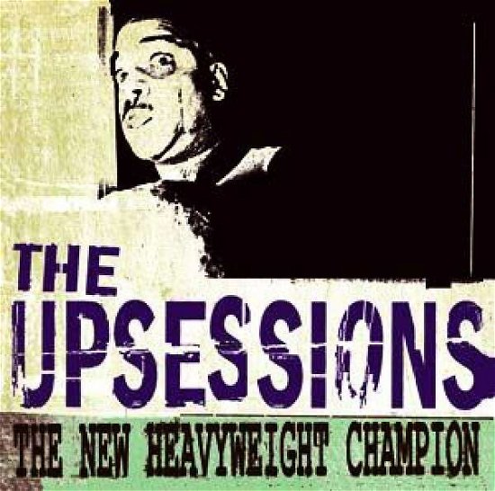 The New Heavyweight Champion - Upsessions - Music - BADFISH - 5013929930230 - April 15, 2013