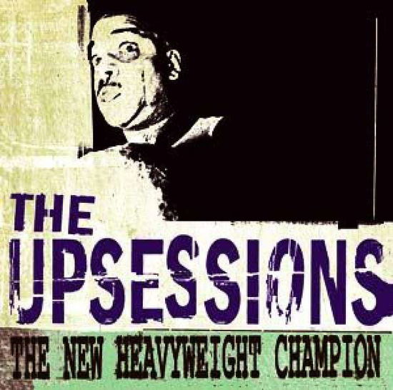 The New Heavyweight Champion - Upsessions - Musik - BADFISH - 5013929930230 - 15. april 2013