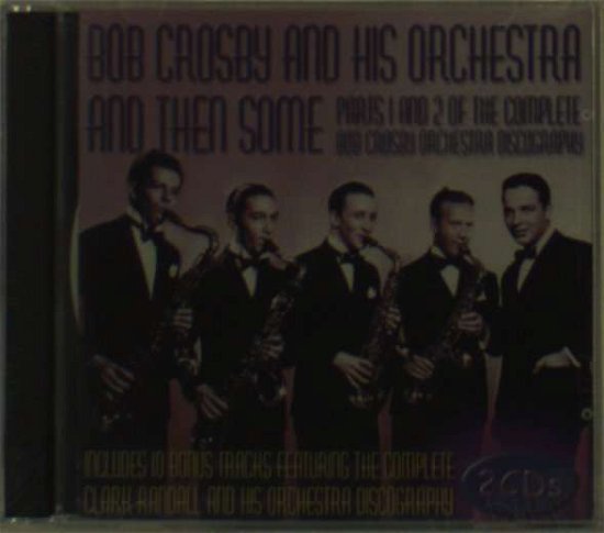 And then Some - Volumes 1 & 2 - Bob Crosby and His Orchestra - Muziek - CADIZ - HALCYON - 5019317014230 - 16 augustus 2019