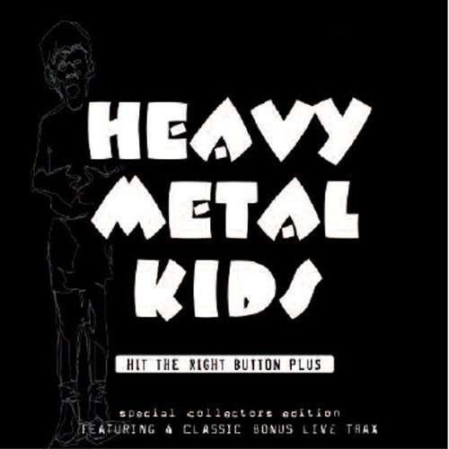 Cover for Heavy Metal Kids · Hit the Right Button Plus (CD) (2011)