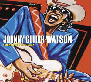 Gangster of the Blues - Johnny Guitar Watson - Music - CADIZ -BLUES BOULEVARD - 5413992503230 - October 9, 2012