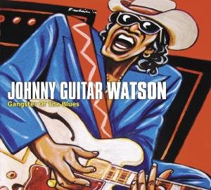 Cover for Johnny Guitar Watson · Gangster of the Blues (CD) [Digipak] (2012)