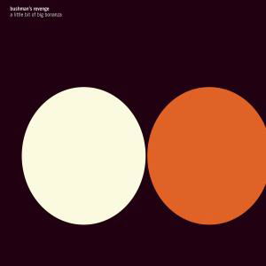 A Little Bit Of Big Bonanza - Bushman's Revenge - Muziek - RUNE GRAMMOFON - 7033660031230 - 15 maart 2012