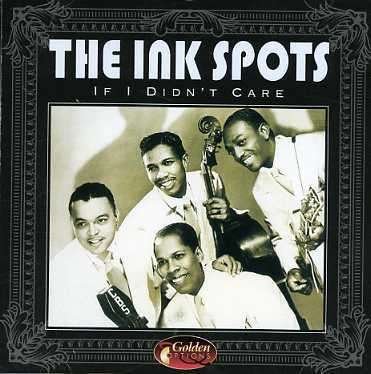 Cover for Ink Spots · If I Didnt Care (CD)