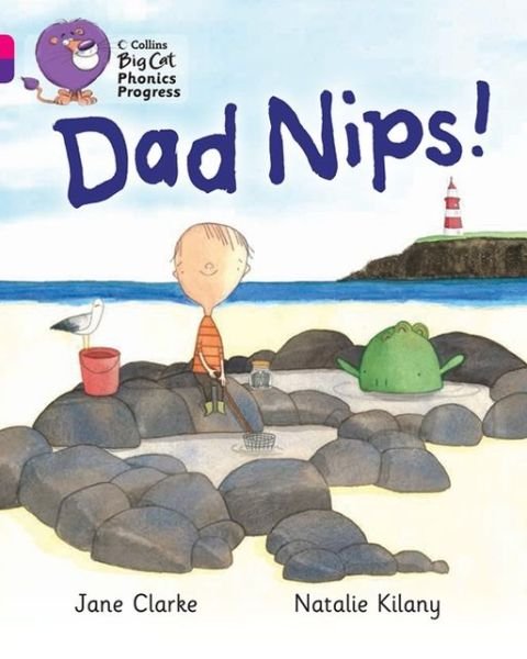 Dad Nips!: Band 01a Pink A/Band 08 Purple - Collins Big Cat Phonics Progress - Jane Clarke - Bücher - HarperCollins Publishers - 9780007516230 - 2. September 2013