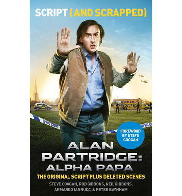Alan Partridge: Alpha Papa: Script (and Scrapped) - Steve Coogan - Books - HarperCollins Publishers - 9780007558230 - November 21, 2013