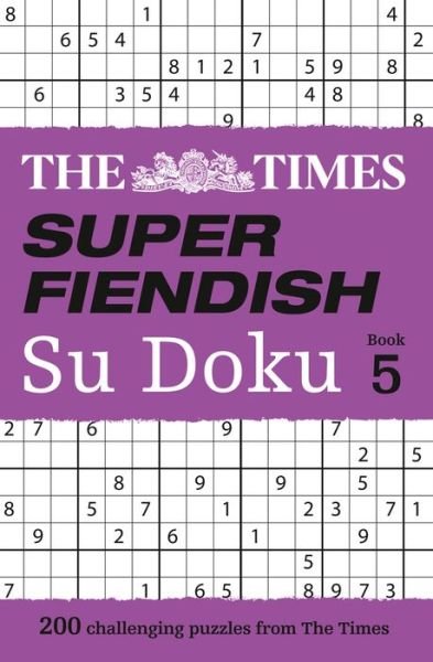 Cover for The Times Mind Games · The Times Super Fiendish Su Doku Book 5: 200 Challenging Puzzles from the Times - The Times Su Doku (Pocketbok) [Edition edition] (2018)