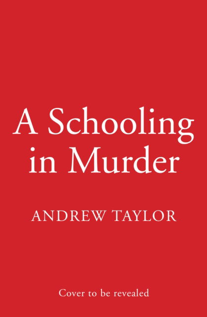 Cover for Andrew Taylor · A Schooling in Murder (Hardcover Book) (2025)