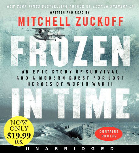 Cover for Mitchell Zuckoff · Frozen in Time Low Price CD: An Epic Story of Survival and a Modern Quest for Lost Heroes of World War II (Lydbok (CD)) [Unabridged edition] (2014)