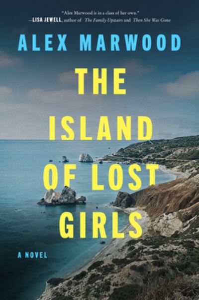 Cover for Alex Marwood · The Island of Lost Girls: A Novel (Paperback Bog) (2023)