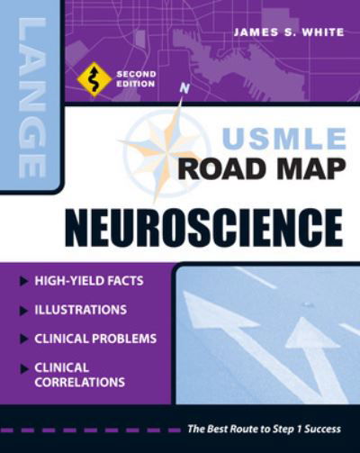 USMLE Road Map Neuroscience, Second Edition - LANGE USMLE Road Maps - James White - Books - McGraw-Hill Education - Europe - 9780071496230 - March 1, 2008