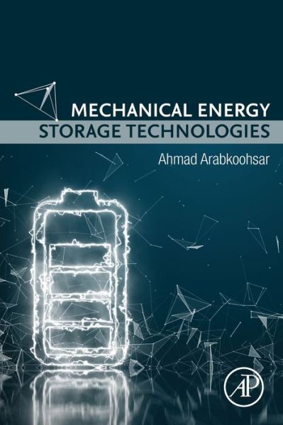 Cover for Arabkoohsar, Ahmad (senior researcher (associate professor) in the Department of Civil and Mechanical Engineering at the Technical University of Denmark (DTU)) · Mechanical Energy Storage Technologies (Paperback Book) (2020)