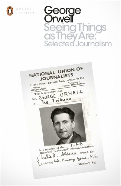 Cover for George Orwell · Seeing Things as They Are: Selected Journalism and Other Writings - Penguin Modern Classics (Taschenbuch) (2016)