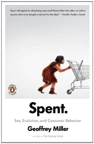 Cover for Geoffrey Miller · Spent: Sex, Evolution, and Consumer Behavior (Taschenbuch) (2010)