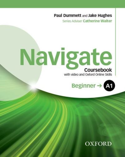 Cover for Paul Dummett · Navigate: A1 Beginner: Coursebook with DVD and Oxford Online Skills Program (Book) (2016)