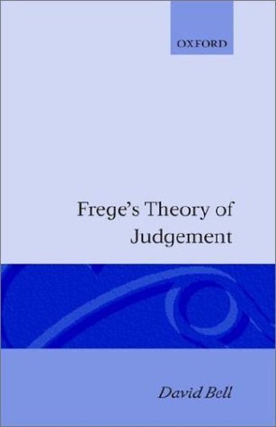 Cover for David Bell · Frege's Theory of Judgment (Hardcover Book) (1979)